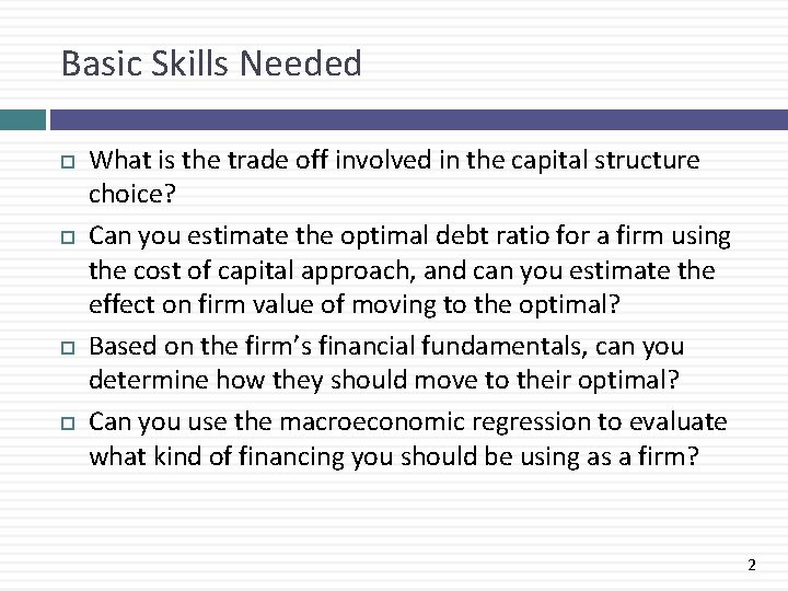 Basic Skills Needed What is the trade off involved in the capital structure choice?