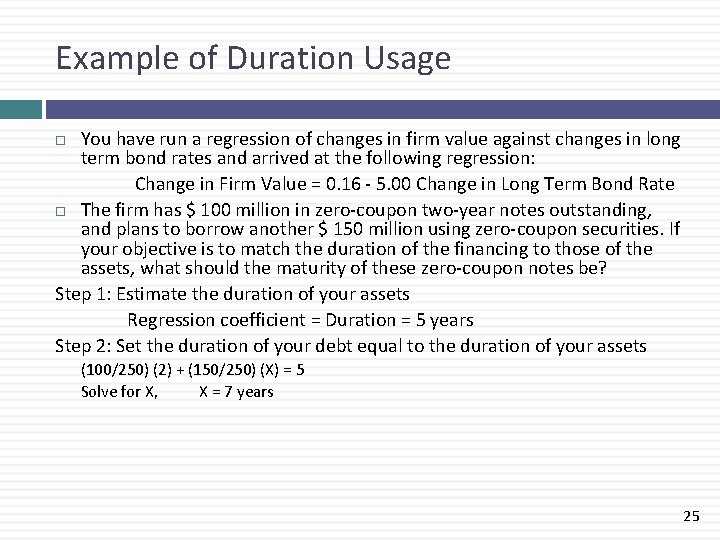 Example of Duration Usage You have run a regression of changes in firm value