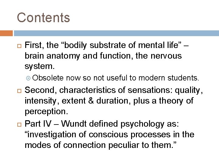 Contents First, the “bodily substrate of mental life” – brain anatomy and function, the