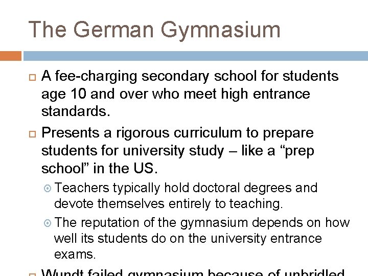 The German Gymnasium A fee-charging secondary school for students age 10 and over who