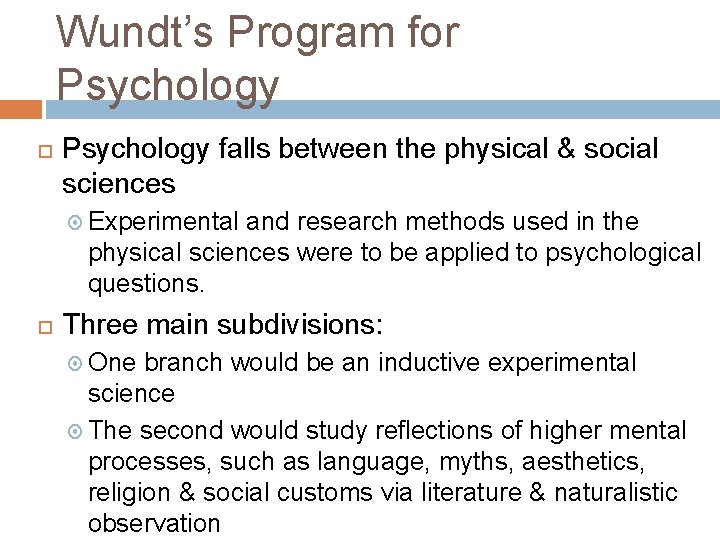 Wundt’s Program for Psychology falls between the physical & social sciences Experimental and research