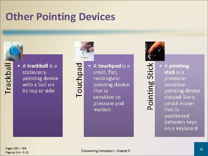 Pages 265 – 266 Figures 5 -9 – 5 -11 • A touchpad is