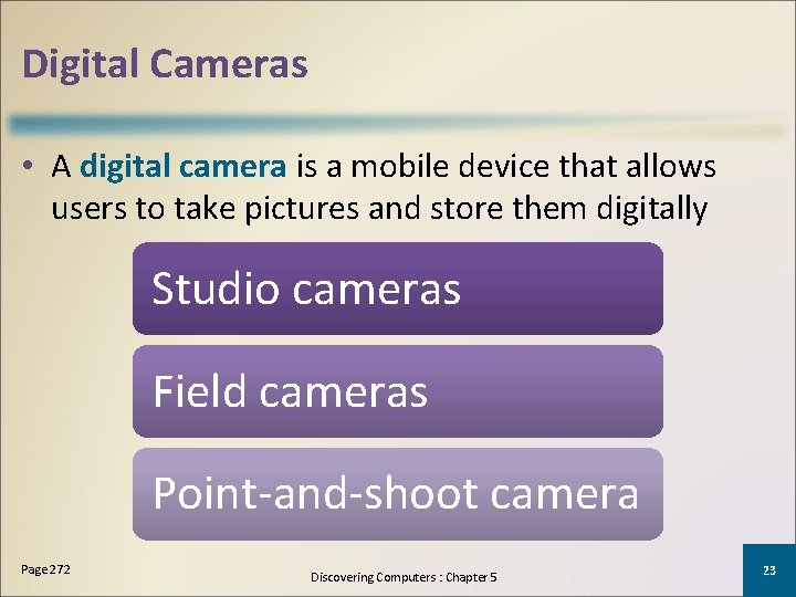 Digital Cameras • A digital camera is a mobile device that allows users to