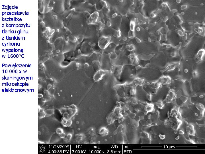 Zdjęcie przedstawia kształtkę z kompozytu tlenku glinu z tlenkiem cyrkonu wypaloną w 1600°C Powiększenie