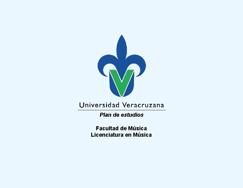 Plan de estudios Facultad de Música Licenciatura en Música 