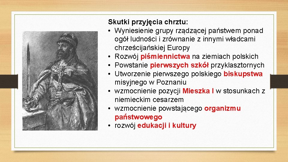 Skutki przyjęcia chrztu: • Wyniesienie grupy rządzącej państwem ponad ogół ludności i zrównanie z