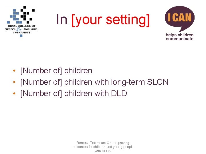 In [your setting] • [Number of] children with long-term SLCN • [Number of] children