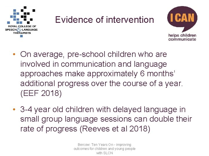 Evidence of intervention • On average, pre-school children who are involved in communication and