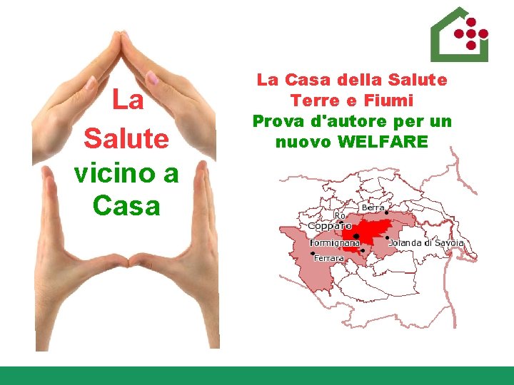 La Salute vicino a Casa La Casa della Salute Terre e Fiumi Prova d'autore