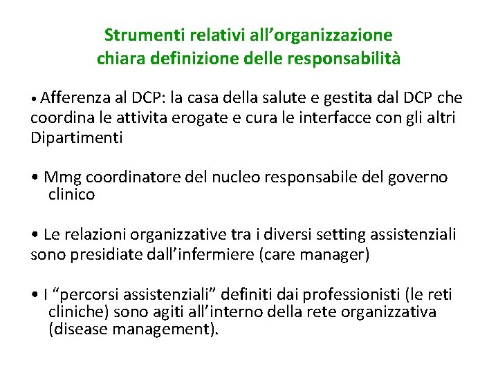 Strumenti relativi all’organizzazione chiara definizione delle responsabilità • Afferenza al DCP: la casa della