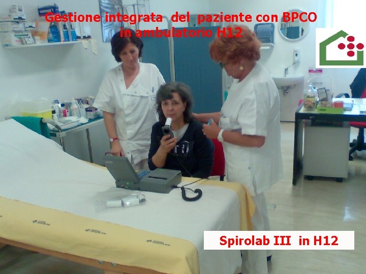 Gestione integrata del paziente con BPCO in ambulatorio H 12 Spirolab III in H