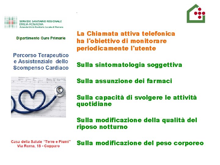 SERVIZIO SANITARIO REGIONALE EMILIA-ROMAGNA Azienda Unità Sanitaria Locale di Ferrara La Chiamata attiva telefonica