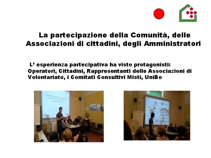 ERVIZIO SANITARIO REGIONALE EMILIA-ROMAGNA Azienda Unità Sanitaria Locale di Ferrara La partecipazione della Comunità,