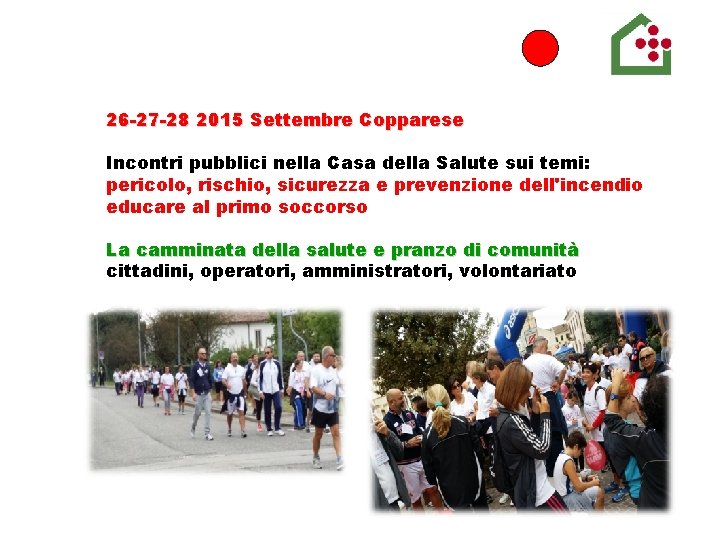 26 -27 -28 2015 Settembre Copparese Incontri pubblici nella Casa della Salute sui temi: