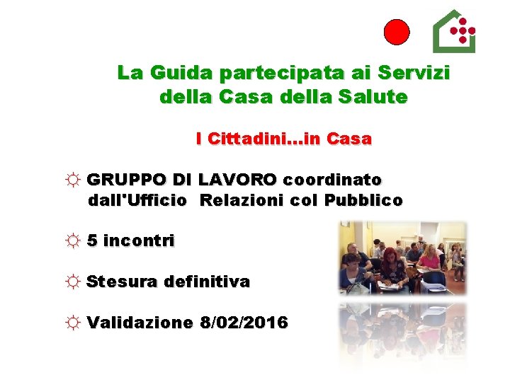 SERVIZIO SANITARIO REGIONALE EMILIA-ROMAGNA Azienda Unità Sanitaria Locale di Ferrara La Guida partecipata ai