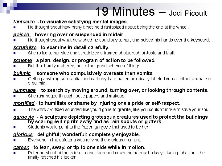 19 Minutes – Jodi Picoult fantasize - to visualize satisfying mental images. n He