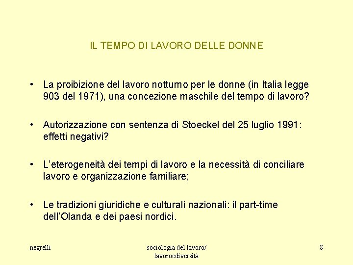 IL TEMPO DI LAVORO DELLE DONNE • La proibizione del lavoro notturno per le