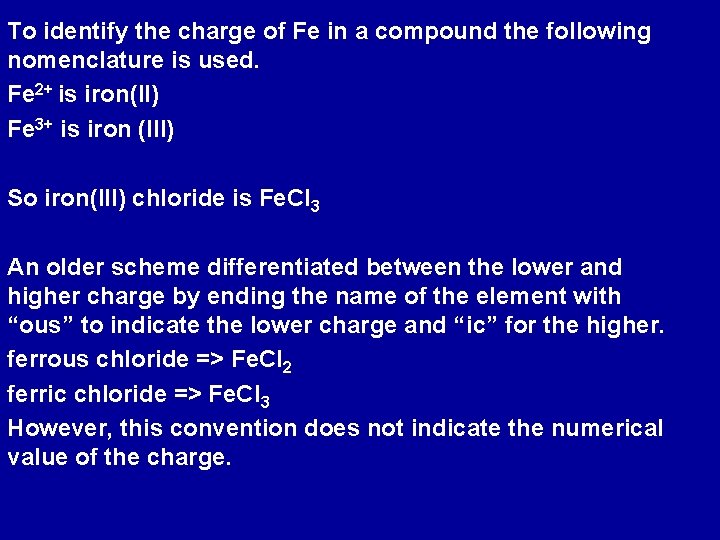 To identify the charge of Fe in a compound the following nomenclature is used.