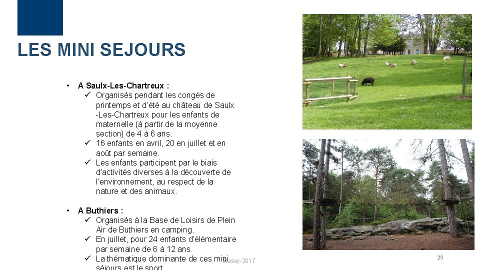 LES MINI SEJOURS • A Saulx-Les-Chartreux : ü Organisés pendant les congés de printemps