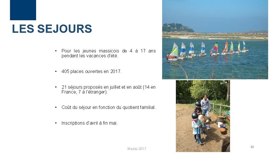 LES SEJOURS • Pour les jeunes massicois de 4 à 17 ans pendant les