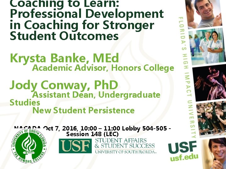 Coaching to Learn: Professional Development in Coaching for Stronger Student Outcomes Krysta Banke, MEd