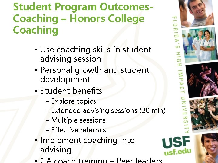Student Program Outcomes. Coaching – Honors College Coaching • Use coaching skills in student