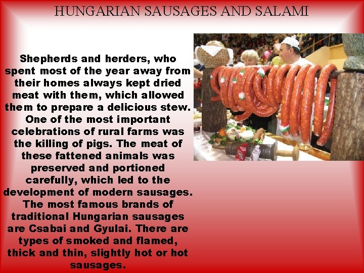 HUNGARIAN SAUSAGES AND SALAMI Shepherds and herders, who spent most of the year away