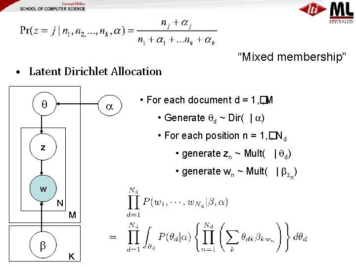 “Mixed membership” • Latent Dirichlet Allocation • For each document d = 1, �