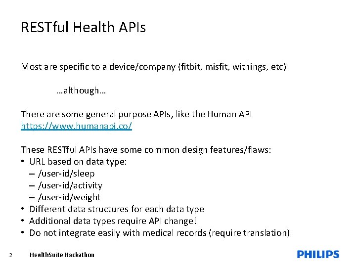 RESTful Health APIs Most are specific to a device/company (fitbit, misfit, withings, etc) …although…