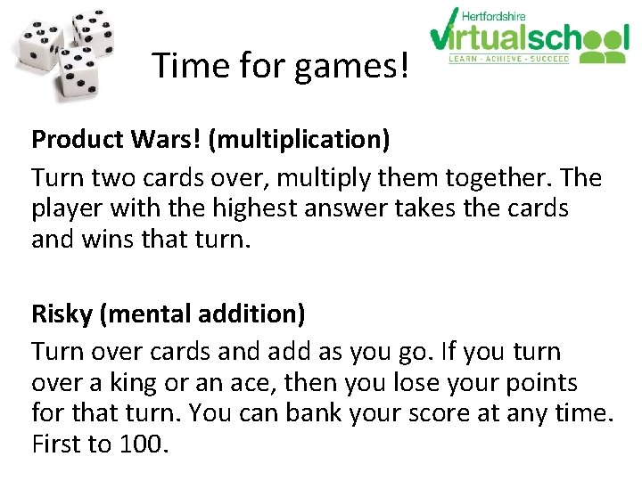 Time for games! Product Wars! (multiplication) Turn two cards over, multiply them together. The Time for games! Product Wars! (multiplication) Turn two cards over, multiply them together. The