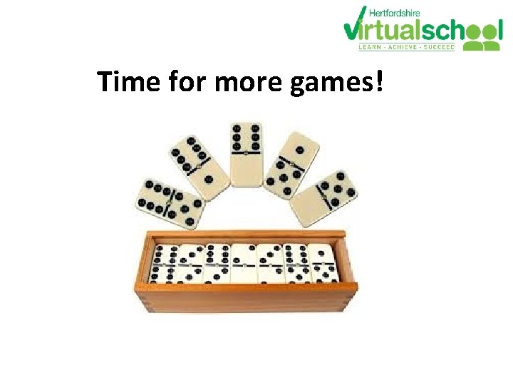 Time for more games! Time for more games!