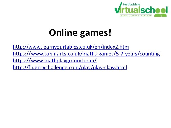 Online games! http: //www. learnyourtables. co. uk/en/index 2. htm https: //www. topmarks. co. uk/maths-games/5 Online games! http: //www. learnyourtables. co. uk/en/index 2. htm https: //www. topmarks. co. uk/maths-games/5