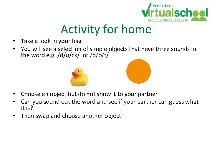 Activity for home • Take a look in your bag • You will see Activity for home • Take a look in your bag • You will see