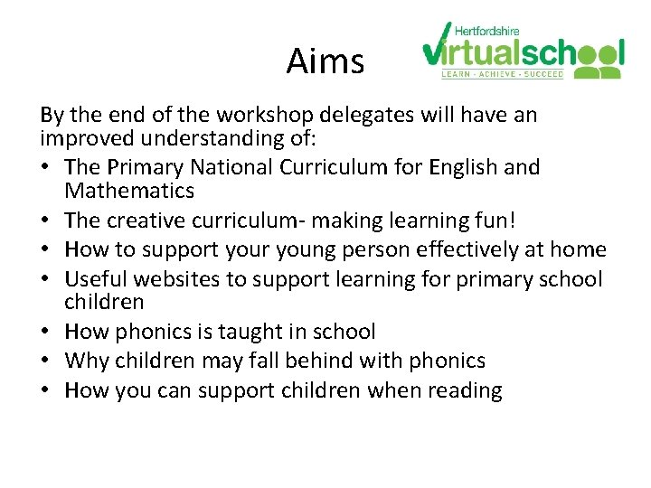 Aims By the end of the workshop delegates will have an improved understanding of: Aims By the end of the workshop delegates will have an improved understanding of: