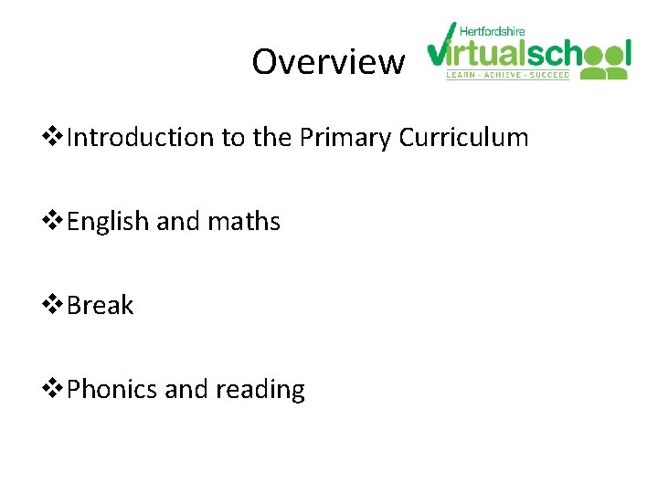 Overview v. Introduction to the Primary Curriculum v. English and maths v. Break v. Overview v. Introduction to the Primary Curriculum v. English and maths v. Break v.