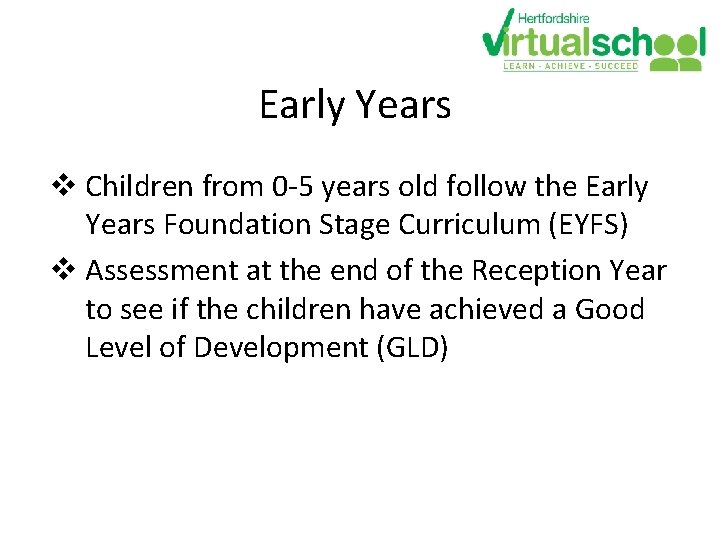 Early Years v Children from 0 -5 years old follow the Early Years Foundation Early Years v Children from 0 -5 years old follow the Early Years Foundation