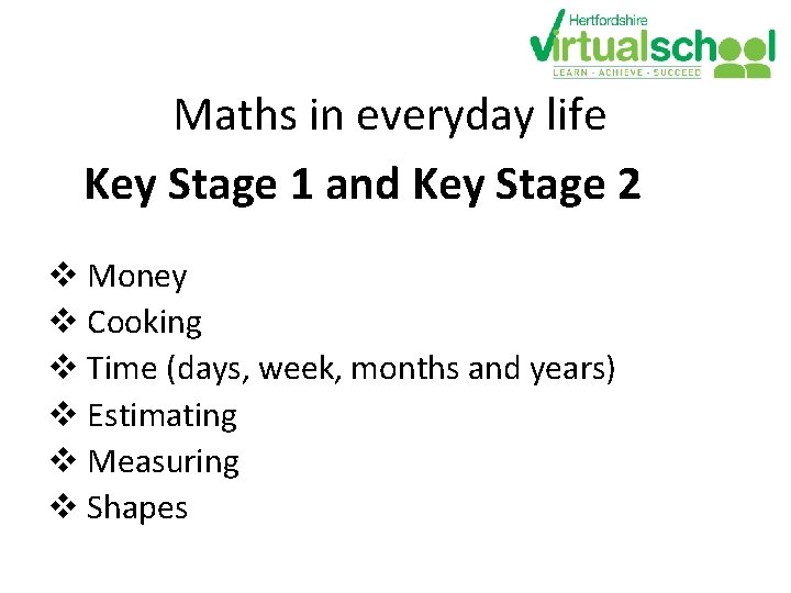 Maths in everyday life Key Stage 1 and Key Stage 2 v Money v Maths in everyday life Key Stage 1 and Key Stage 2 v Money v