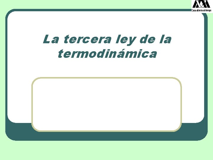 La tercera ley de la termodinámica 