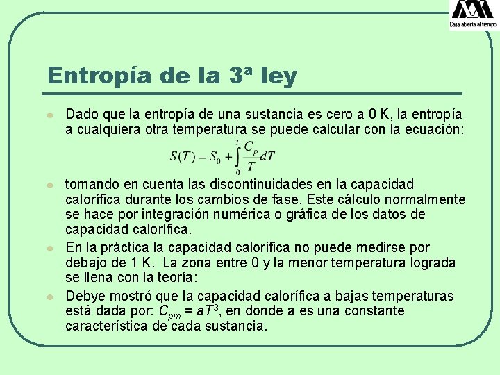 Entropía de la 3ª ley l Dado que la entropía de una sustancia es