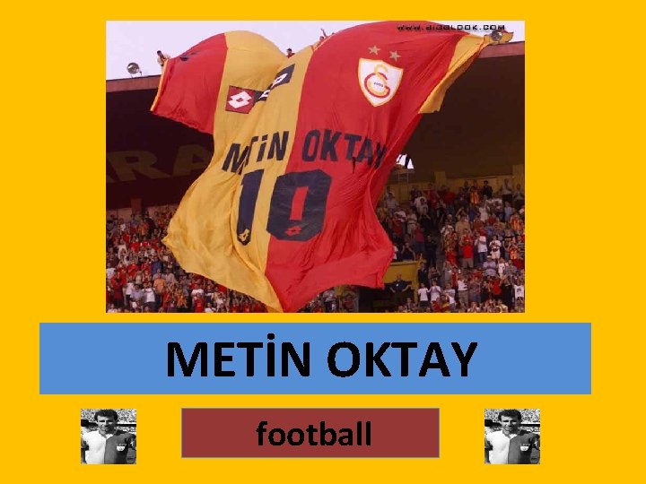  METİN OKTAY football 