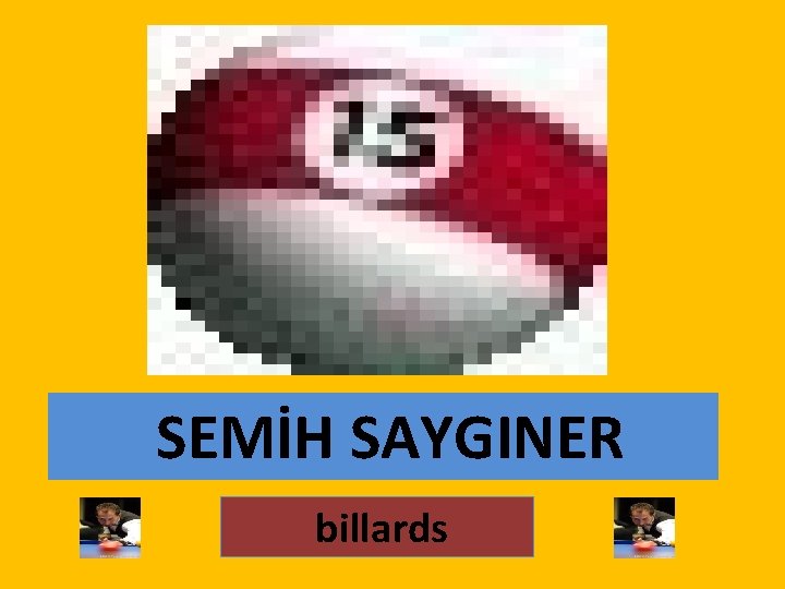  SEMİH SAYGINER billards 