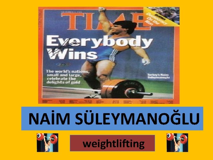  NAİM SÜLEYMANOĞLU weightlifting 