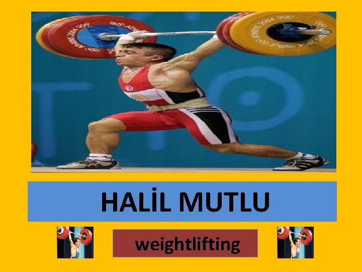  HALİL MUTLU weightlifting 