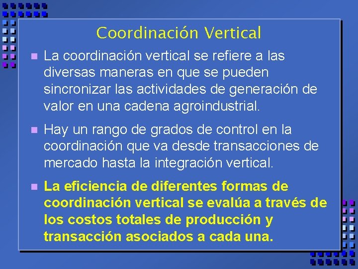 Coordinación Vertical n La coordinación vertical se refiere a las diversas maneras en que