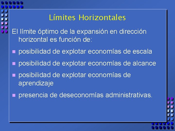 Límites Horizontales El límite óptimo de la expansión en dirección horizontal es función de: