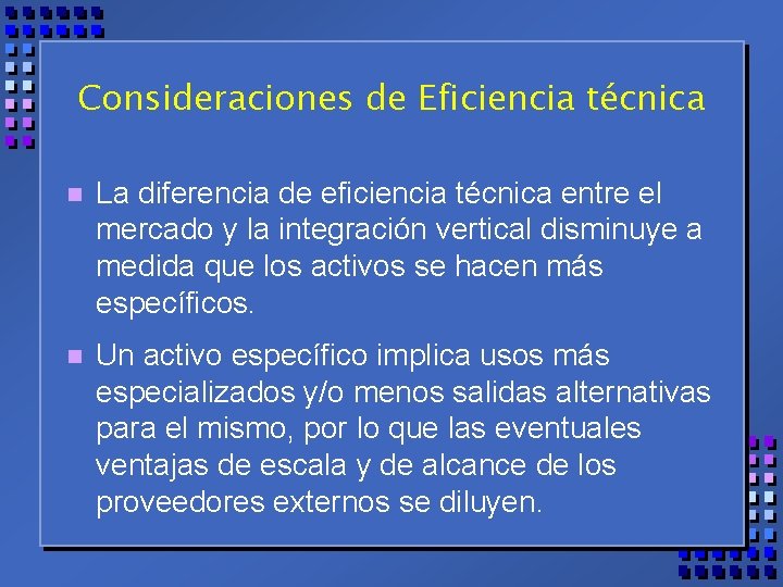 Consideraciones de Eficiencia técnica n La diferencia de eficiencia técnica entre el mercado y