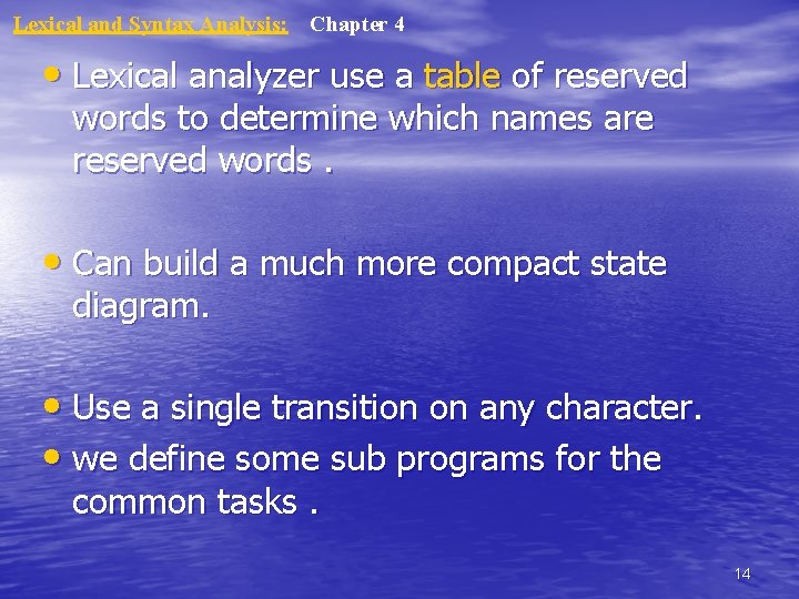 Lexical and Syntax Analysis: Chapter 4 • Lexical analyzer use a table of reserved