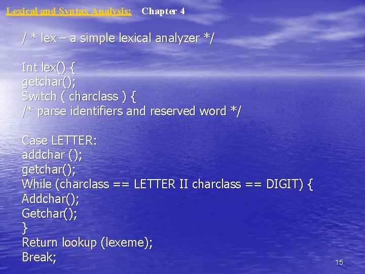 Lexical and Syntax Analysis: Chapter 4 / * lex – a simple lexical analyzer