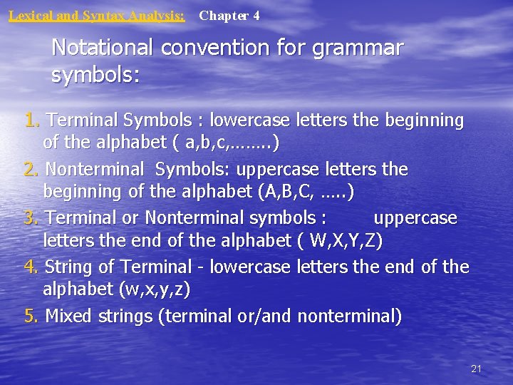 Lexical and Syntax Analysis: Chapter 4 Notational convention for grammar symbols: 1. Terminal Symbols