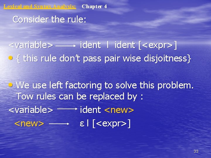 Lexical and Syntax Analysis: Chapter 4 Consider the rule: <variable> ident l ident [<expr>]